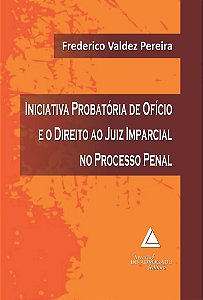 Livro Iniciativa Probatória De Ofício E O Direito Ao Juiz...