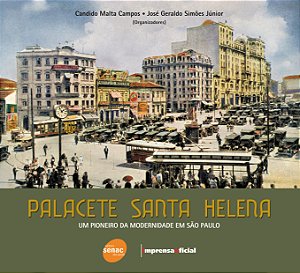 Livro Palacete Santa Helena : Um Pioneiro Da Modernidade