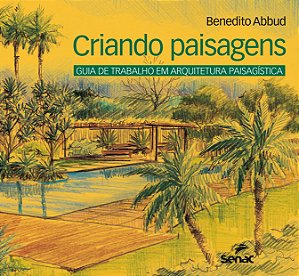 Livro Criando paisagens: Guia de arquitetura paisagística