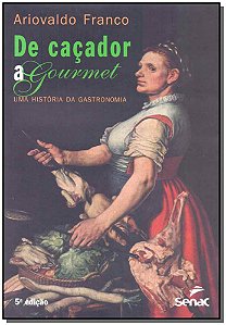 Livro De caçador a gourmet - Uma história da gastronomia
