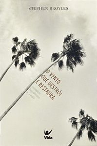 Livro O vento que destrói e restaura: confiando no Deus d...