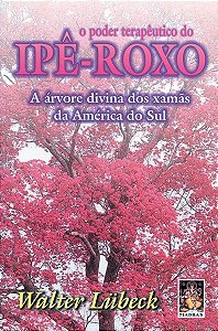 Livro O poder terapêutico do ipê roxo