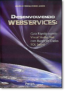 Livro Desenvolvendo Webservices: Guia Rápido Usando Visua...
