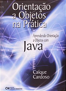 Livro Orientação A Objetos Na Prática - Aprendendo Orient...