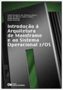 Livro Introdução À Arquitetura De Mainframe E Ao Sistema ...