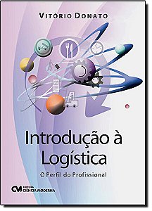 Livro Introducao A Logistica - O Perfil Do Profissional -...