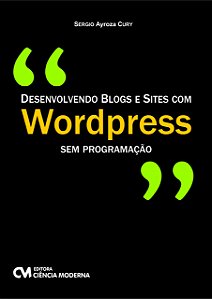 Livro Desenvolvendo Blogs E Sites Com Wordpress Sem Progr...