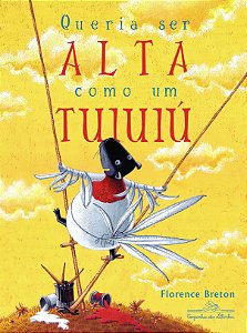 Livro Queria ser alta como um tuiuiú