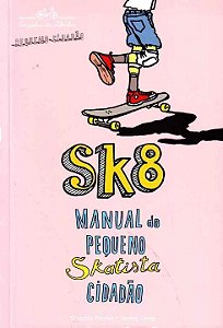 Livro Sk8: manual do pequeno skatista cidadão