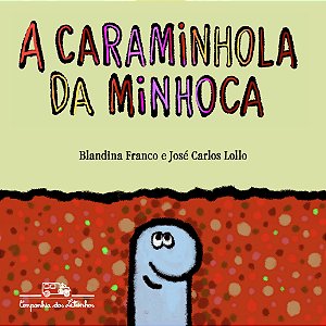 Livro A Caraminhola Da Minhoca
