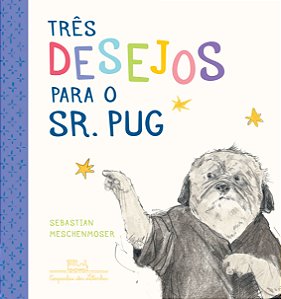 Livro Três desejos para o sr. Pug