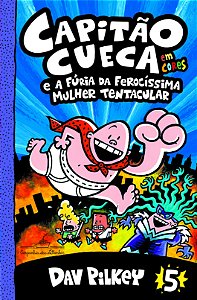 Livro Capitão Cueca e a fúria da ferocíssima Mulher Tenta...