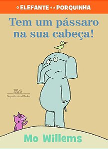 Livro Tem um pássaro na sua cabeça! (Nova edição)