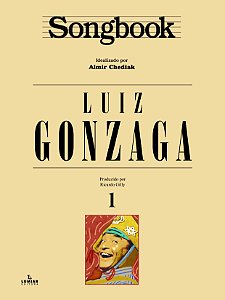 Livro Songbook Luiz Gonzaga - Volume 1