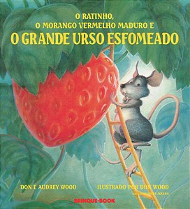 Livro O ratinho, o morango vermelho maduro e o grande urs...