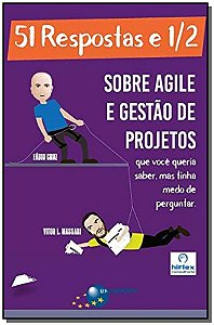 Livro 51 Respostas E 1/2 Sobre Agile E Gestão De Projetos
