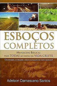 Livro Esboços Completos: Mensagens Bíblicas Para Todas As...