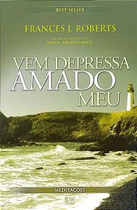Livro Vem Depressa Amado Meu: Meditações