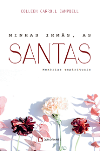 Livro Minhas irmãs, as santas - 2ª Edição: Memórias espir...