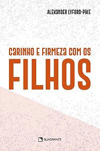 Livro Carinho e firmeza com os filhos - 4ª Edição