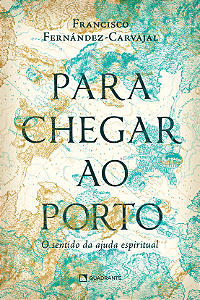 Livro Para chegar ao porto: O sentido da ajuda espiritual
