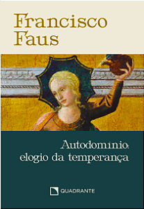 Livro Autodomínio: Elogio Da Temperança