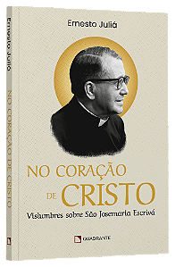 Livro No Coração De Cristo: Vislumbres Sobre São Josemari...