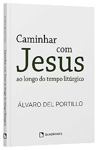 Livro Caminhar Com Jesus - Ao Longo Do Tempo Litúrgico