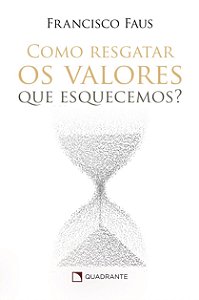 Livro Como Resgatar Os Valores Que Esquecemos?