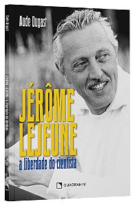 Livro Jérôme Lejeune - A Liberdade Do Sábio