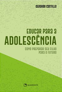 Livro Educar Para A Adolescência - Como Preparar Seu Filh...