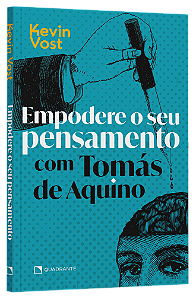 Livro Empodere O Seu Pensamento Com Tomás De Aquino