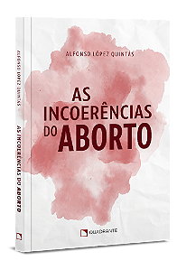 Livro As Incoerências Do Aborto