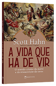 Livro A vida que há de vir: o sentido cristão da morte e da res...