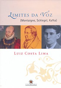 Livro Limites da voz: montaigne, schlegel, kafka