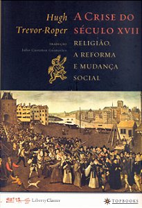 Livro A crise do século XVII: Religião, a reforma e mudan...