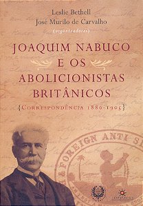 Livro Nabuco e os abolicinista britânicos: correspondenci...