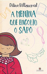 Livro A menina que engoliu o sapo