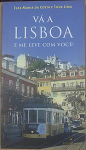 Livro Vá a Lisboa e me leve com você!