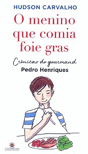 Livro O menino que comia foie gras: crônicas do gourmand ...