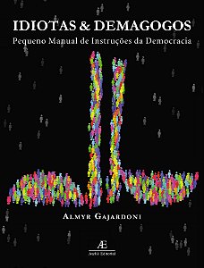Livro Idiotas & Demagogos - Pequeno Manual De Instruções De Dem...