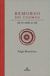 Livro Remorso Do Cosmos - (De Ter Vindo Ao Sol)