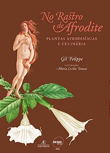 Livro No Rastro De Afrodite: Plantas Afrodisíacas E Culinária