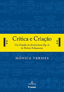 Livro Crítica e Criação: Um Estudo da Kreisleriana Op. 16...