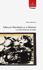 Livro Manuel Bandeira E A Música - Com Três Poemas Visitados