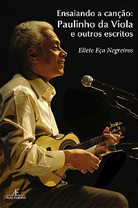 Livro Ensaiando a Canção: Paulinho da Viola e Outros Escr...