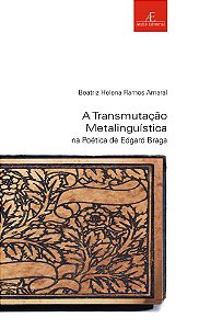 Livro A Transmutação Metalinguística Na Poética De Edgard Braga