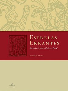 Livro Estrelas Errantes - Memória Do Teatro Ídiche No Bra...