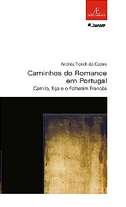 Livro Caminhos Do Romance Em Portugal - Camilo, Eça E O Folheti...