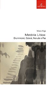 Livro Matéria Lítica: Drummond, Cabral, Neruda E Paz